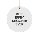 Designer Gifts from Best Effin' Designer Ever Funny Circle Ornament for Friends, Family, Coworkers - Image 1